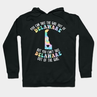 You Can Take The Girl Out Of Delaware Girl DE Family Home Hoodie